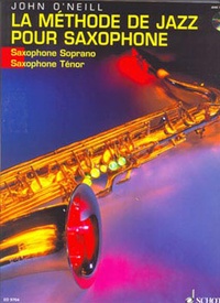 John O'Neill - La Méthode de Jazz pour Saxophone - Du premier son à Charlie Parker. soprano- (tenor-)saxophone..