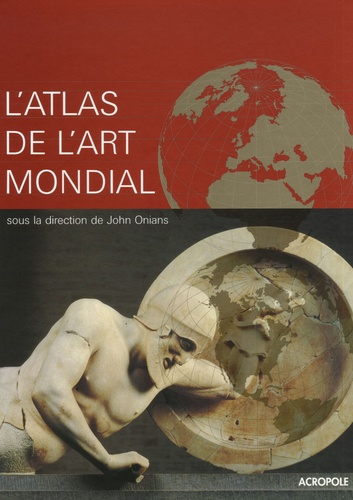 John Onians - L'atlas de l'art mondial.