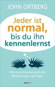 Jeder ist normal, bis du ihn kennenlernst