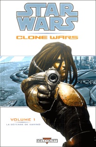 John Ostrander et Jan Duursema - Star Wars The Clone Wars Tome 1 : La défense de Kamino et autres récits.