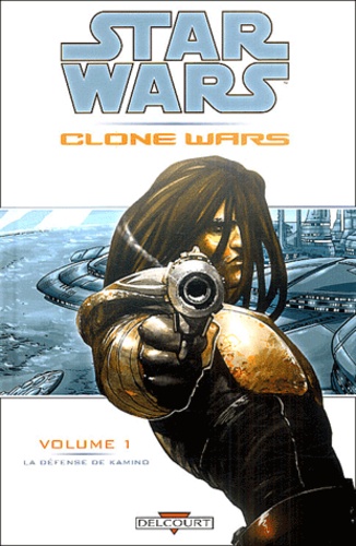Star Wars The Clone Wars Tome 1 La défense de Kamino et autres récits - Occasion