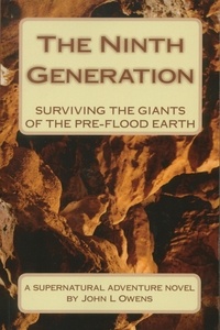  John Owens - The Ninth Generation: Surviving the Giants of the Pre-flood Earth.