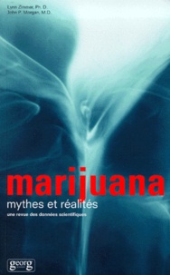 John-P Morgan et Lynn Zimmer - Marijuana, Mythes Et Realites. Une Revue Des Donnees Scientifiques.