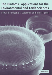 John-P Smol et Eugene-F Stoermer - The Diatoms: Applications For The Environmental And Earth Sciences.