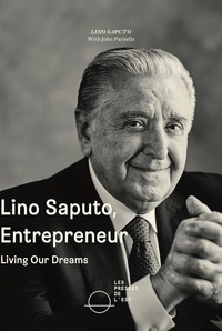 Téléchargez des livres gratuits sur pdf Lino Saputo, Entrepreneur  - Living our dreams 9782897594312 (Litterature Francaise)