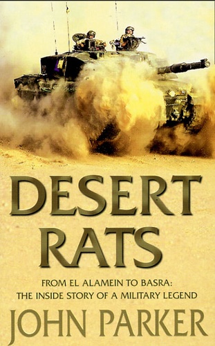 Desert Rats. From El Alamein to Basara : The Inside Story of a Military Legend