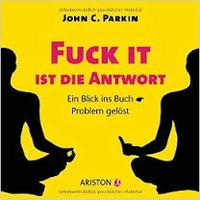 John Parkin et Gaia Pollini - Fuck it ist die Antwort - Ein Blick ins Buch - Problem gelöst.