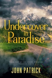  John Patrick - Undercover in Paradise - Paradise, #2.