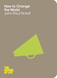 John-Paul Flintoff - How to Change the World.