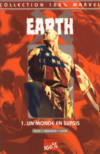 John-Paul Leon et Nelson Alexander Ross - Earth X Tome 1 : Un Monde En Sursis.