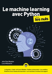 John-Paul Mueller et Luca Massaron - Le machine learning et Python pour les Nuls.