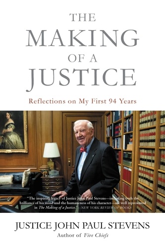 The Making of a Justice. Reflections on My First 94 Years