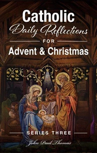 Catholic Daily Reflections for Advent & Christmas