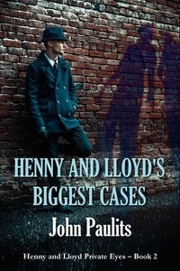  John Paulits - Henny and Lloyd's Biggest Cases - Henny and Lloyd Private Eyes, #2.