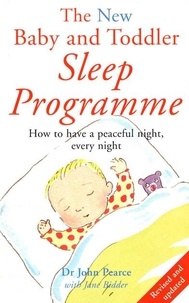 John Pearce - The New Baby &amp; Toddler Sleep Programme.