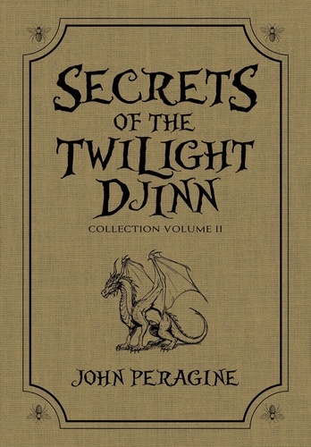  John Peragine - Secrets of the Twilight Djinn Collection: Volume 2 - Secrets of the Twilight Djinn Collection, #2.