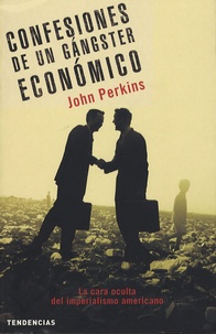 John Perkins - Confesiones de un gangster economico - La cara oculta del imperialismo americano.