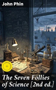 The Seven Follies of Science [2nd ed.]