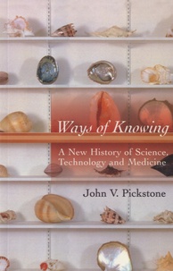 John Pickstone - Ways of Knowing.