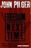 John Pilger - Freedom Next Time.
