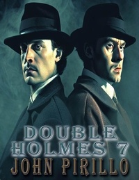  John Pirillo - Double Holmes 7 - Double Holmes, #7.