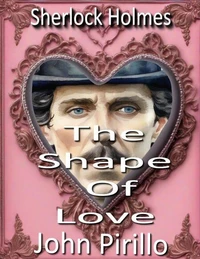 Sherlock Holmes, The Shape of Love