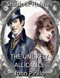 Sherlock Holmes, The Unlikely Alliance