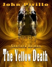  John Pirillo - Sherlock Holmes The Yellow Death - Sherlock Holmes.