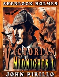  John Pirillo - Sherlock Holmes, Victorian Midnights 1 - Victorian Midnights, #1.