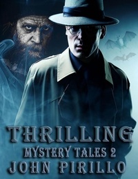  John Pirillo - Thrilling Mystery Tales 2 - Thrilling Mystery Tales, #2.