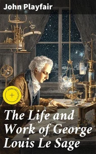 The Life and Work of George Louis Le Sage