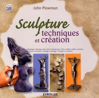 John Plowman - Sculpture. Techniques Et Creation.