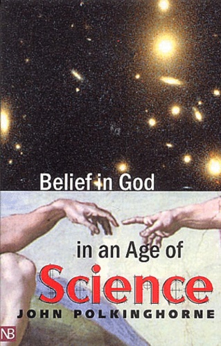 John Polkinghorne - Belief in God in a age of science.