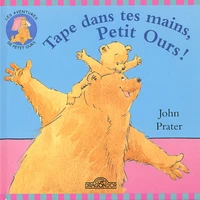 Tape dans tes mains, Petit Ours !