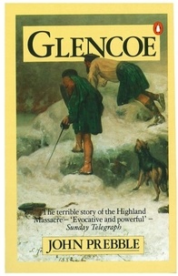 John Prebble - Glencoe - The Story of the Massacre.