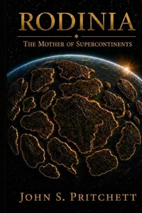 Rodinia: The Mother of Supercontinents