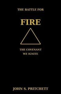 The Battle for Fire: The Covenant We Ignite