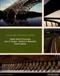 John Proakis et Dimitris Manolakis - Digital Signal Processing - Pearson New International Edition.