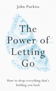 Livres en anglais à télécharger gratuitement en pdf The Power of Letting Go  - How to drop everything that’s holding you back