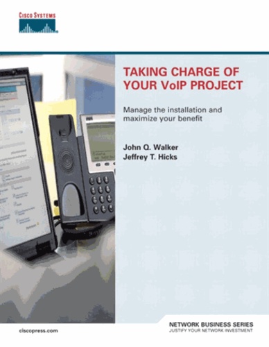 John Q. Walker - Taking Charge of Your VoIP Project.