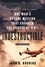 Indestructible. One Man's Rescue Mission That Changed the Course of WWII