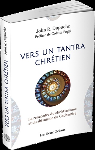 Vers un tantra chrétien. La rencontre du christianisme et du shivaïsme du Cachemire