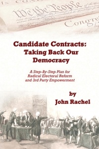  John Rachel - Candidate Contracts: Taking Back Our Democracy.