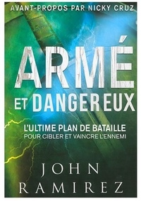 John Ramirez - Armé et dangereux - L'ultime plan de bataille pour cibler et vaincre l'ennemi.