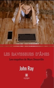 John Ray - Les enquêtes de Marc Deauville  : Les ravisseurs d'âmes.