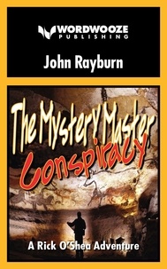  John Rayburn - The Mystery Master - Conspiracy: A Rick O'Shea Adventure - The Mystery Master.