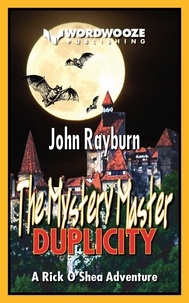  John Rayburn - The Mystery Master - Duplicity: A Rick O'Shea Adventure - The Mystery Master.