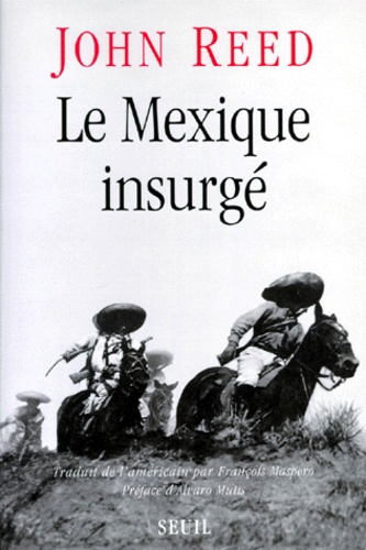 John Reed - Le Mexique insurgé.