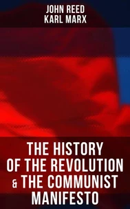 The History of the Revolution &amp; The Communist Manifesto