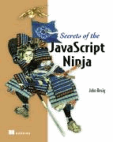 John Resig et Bear Bibeault - Secrets of the JavaScript Ninja.